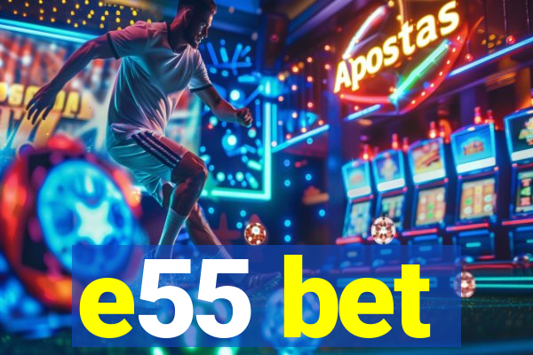 e55 bet